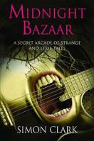 Midnight Bazaar: A Secret Arcade of Strange and Eerie Tales 0709083440 Book Cover