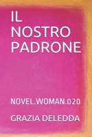 Il Nostro Padrone: NARRATIVA ITALIANA 125 Premio Nobel 1477673156 Book Cover