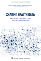Sharing Health Data: The Why, the Will, and the Way Forward 0309704979 Book Cover