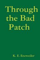 Through the Bad Patch 1387286439 Book Cover