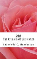 Selah The Myth of Love Life Stories 1732131902 Book Cover