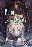 Before the Ghost Sea: The Tides That Reign Book Three B0GNDCHMK9 Book Cover