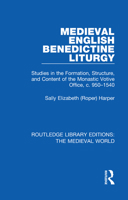 Medieval English Benedictine Liturgy: Studies in the Formation, Structure, and Content of the Monastic Votive Office, C. 950-1540 0367192896 Book Cover