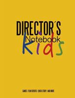 Directors Notebook Kids: Cinema Notebooks for Cinema Artists 1523884215 Book Cover