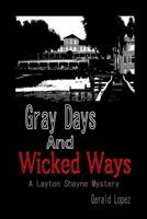 Gray Days and Wicked Ways 109776477X Book Cover