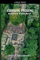 Gunung Padang Hidden Pyramid (Matrix Wisdom, a Hidden History) B0GZLNMPDL Book Cover