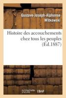 Histoire Des Accouchements Chez Tous Les Peuples 2012944027 Book Cover