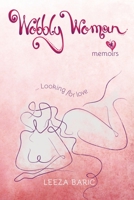 Wobbly Woman Memoirs 1: Looking for Love 0648513130 Book Cover