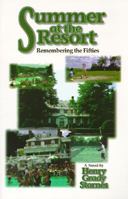 Summer at the Resort: Remembering the Fifties 0965761304 Book Cover