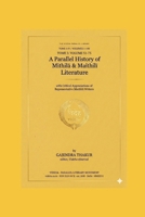 A PARALLEL HISTORY OF MITHILA & MAITHILI LITERATURE [VOLUME 1-100]: TOME 3: VOLUME 51-75 [BOOK 4] B0GYFT279P Book Cover
