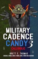 Military Cadence Candy 3 : Calloholic 1726274837 Book Cover