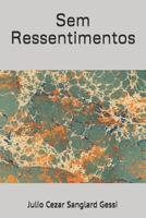 Sem Ressentimentos 1520230966 Book Cover