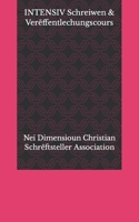 INTENSIV Schreiwen & Verëffentlechungscours (Luxembourgish Edition) B0CKGVFQ7W Book Cover