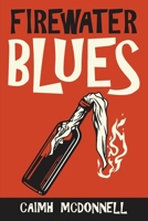 Firewater Blues: 6 1912897334 Book Cover