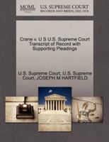 Crane v. U S U.S. Supreme Court Transcript of Record with Supporting Pleadings 1270256564 Book Cover