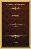 Poems: Moral And Entertaining 1165667320 Book Cover
