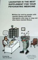 Laughter Is the Best Supplement for Your Psychiatric Medicine 0975969404 Book Cover
