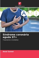 Síndrome coronária aguda ST+: Tratamento e trombólise (Portuguese Edition) 6208656710 Book Cover