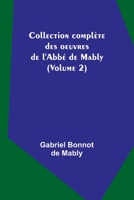 Collection complète des oeuvres de l'Abbé de Mably (Volume 2) 9356892520 Book Cover