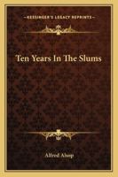 Ten Years in the Slums 1017906254 Book Cover