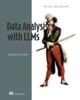 LLMs in Action: Analyzing text, tables, images and sound 1633437647 Book Cover