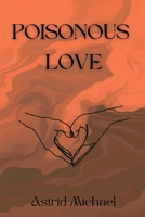 Poisonous Love 3042150445 Book Cover