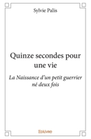 Quinze secondes pour une vie (French Edition) 233404007X Book Cover