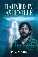 Haunted in Asheville B0G6P487B4 Book Cover