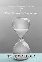 Eternity Awareness Series: 2 This World of Probation 154560567X Book Cover