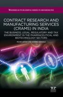 Contract research and manufacturing services (CRAMS) in India: The business, legal, regulatory and tax environment in the pharmaceutical and biotechnology sectors 1907568190 Book Cover