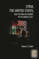 Syria, the United States, and the War on Terror in the Middle East 027599015X Book Cover