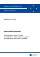 Der Unbekannte Erbe: Professionelle Erbenermittlung in Deutschland Und Grenzueberschreitend Am Beispiel Der Russischen Foederation 3631676271 Book Cover
