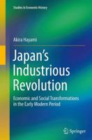 Japan S Industrious Revolution: Economic and Social Transformations in the Early Modern Period 4431551417 Book Cover