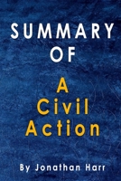 Summary Of A Civil Action: By Jonathan Harr B08JVKGT92 Book Cover