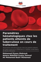 Paramètres hématologiques chez les patients atteints de tuberculose en cours de traitement (French Edition) 6207140095 Book Cover