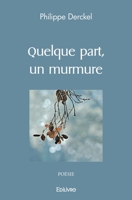 Quelque part, un murmure (French Edition) 2414479825 Book Cover