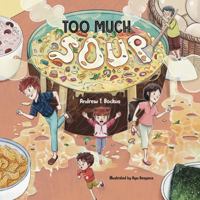 Too Much Soup B0FBD1PZ76 Book Cover