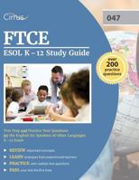 FTCE ESOL K-12 Study Guide: Test Prep and Practice Test Questions for the English for Speakers of Other Languages K-12 Exam 1635300541 Book Cover