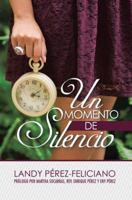 Un Momento de Silencio: Dios Quiere Hablarte 1449793037 Book Cover