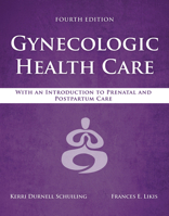 Gynecologic Health Care: With an Introduction to Prenatal and Postpartum Care: With an Introduction to Prenatal and Postpartum Care 1284182347 Book Cover