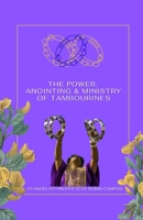 The Power, Anointing & Ministry Of Tambourines B0CWFH31C3 Book Cover