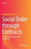 Social Order through Contracts: A Study of the Qingshui River Manuscripts 9813349468 Book Cover