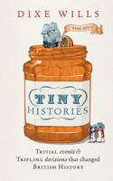 Tiny Histories: Trivial events and trifling decisions that changed British history 1787130983 Book Cover