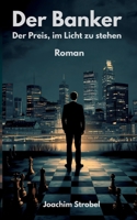 Der Banker: Der Preis, im Licht zu stehen (German Edition) 3695727969 Book Cover