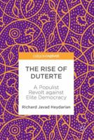 The Rise of Duterte: A Populist Revolt Against Elite Democracy 9811059179 Book Cover