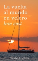 La vuelta al mundo en velero low cost 1711200301 Book Cover