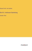 Die K.K. Ambraser-Sammlung: Zweiter Theil 3382020629 Book Cover