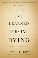 Things I've Learned from Dying: A Book About Life 1455575240 Book Cover