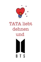 Tata liebt dehnen und BTS: Notizbuch für Fans von BTS, Jungkook, K-Pop und BT21 (German Edition) 1674739397 Book Cover