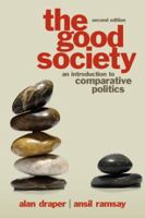 The Good Society: An Introduction to Comparative Politics 0321432177 Book Cover